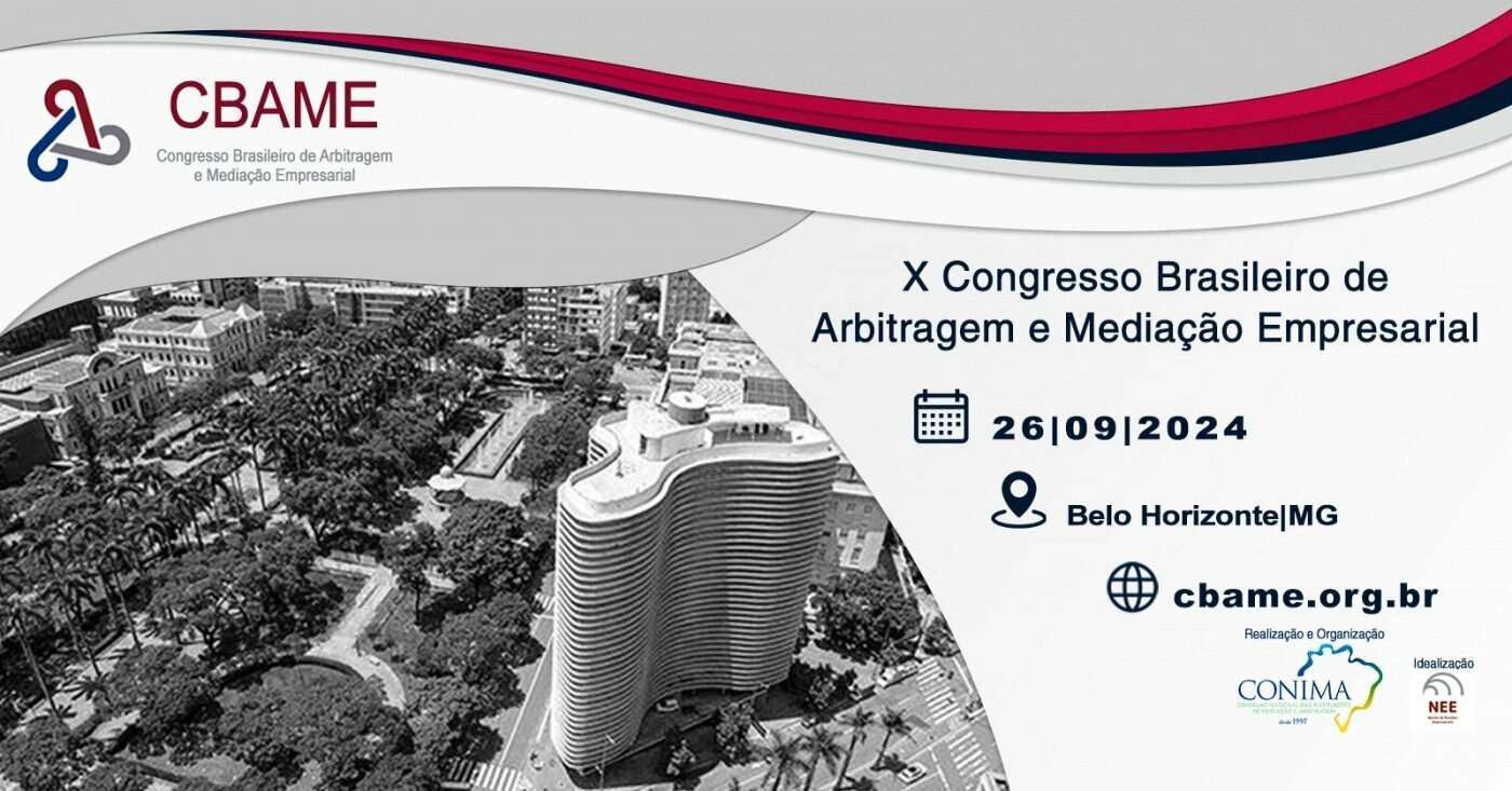 X CBAME - Congresso Brasileiro de Arbitragem e Mediação Empresarial