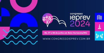 10º Congresso Brasileiro de Direito Previdenciário do IEPREV 