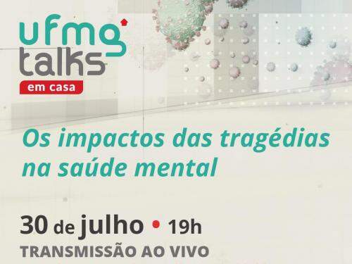 UFMG Talks em Casa: Os impactos das tragédias na saúde mental