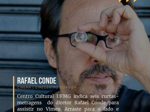 CineCentro Convida: Rafael Conde - Centro Cultural UFMG