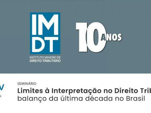 Seminário Limites à Interpretação no Direito Tributário: balanço da última década no Brasil