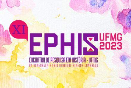 XI EPHIS - 2023 - Encontro de Pesquisa em História da UFMG