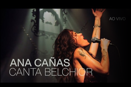  Show: Ana Cañas Canta Belchior "Encerramento da Turnê"