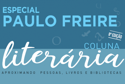 8ª Coluna Literária - Especial Paulo Freire 